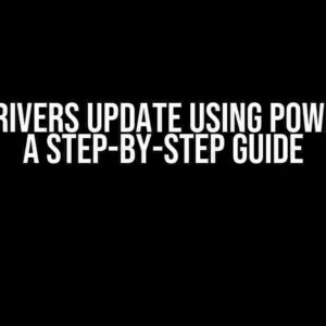 Batch Drivers Update using Powershell: A Step-by-Step Guide