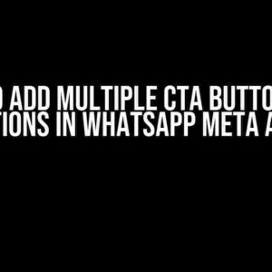 How to add multiple CTA Buttons and Options in Whatsapp Meta API?