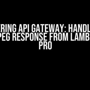 Mastering API Gateway: Handling an image/jpeg Response from Lambda like a Pro