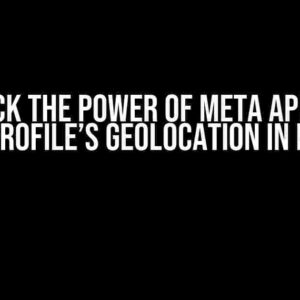 Unlock the Power of Meta API: Find Public Profile’s Geolocation in Minutes!