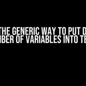 What is the Generic Way to Put Different Number of Variables into Text?